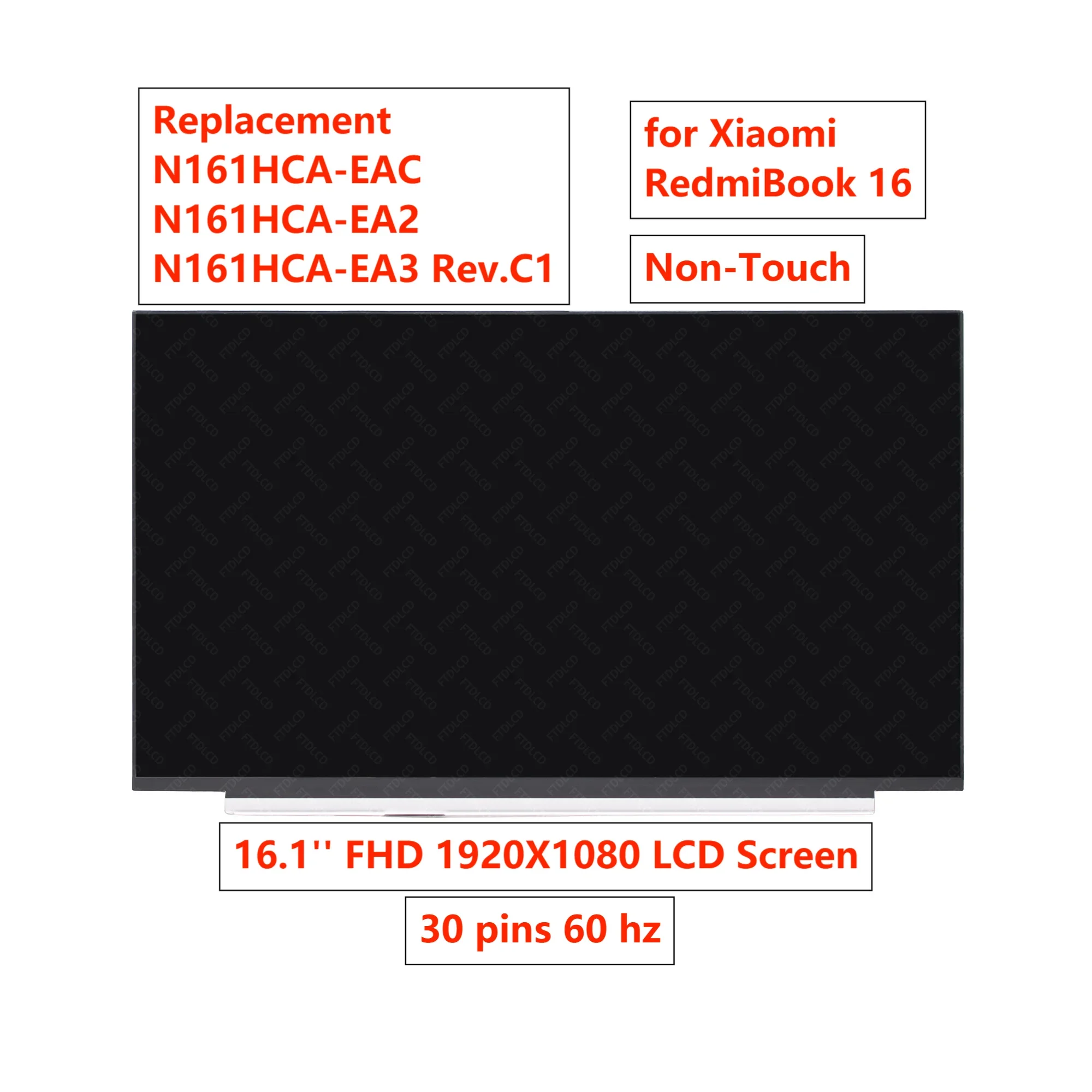 FHD LCD Screen Display IPS Panel Matrix Replacement N161HCA-EAC N161HCA-EA2 N161HCA-EA3 Rev.C1 30 Pins for Xiaomi RedmiBook 16
FHD LCD Screen Display IPS Panel Matrix Replacement N161HCA-EAC N161HCA-EA2 N161HCA-EA3 Rev.C1 30 Pins for Xiaomi RedmiBook 16
