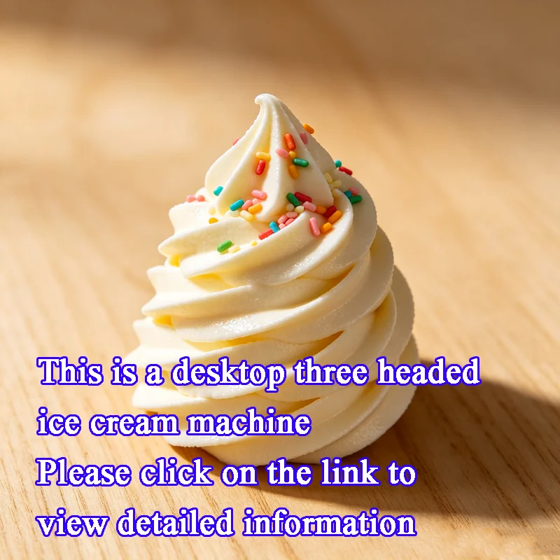 Commercial Table Top Soft Serve Ice Cream Machine Easy Operation Ice Cream Maker Convenient Soft Ice Cream Machine
Commercial Table Top Soft Serve Ice Cream Machine Easy Operation Ice Cream Maker Convenient Soft Ice Cream Machine