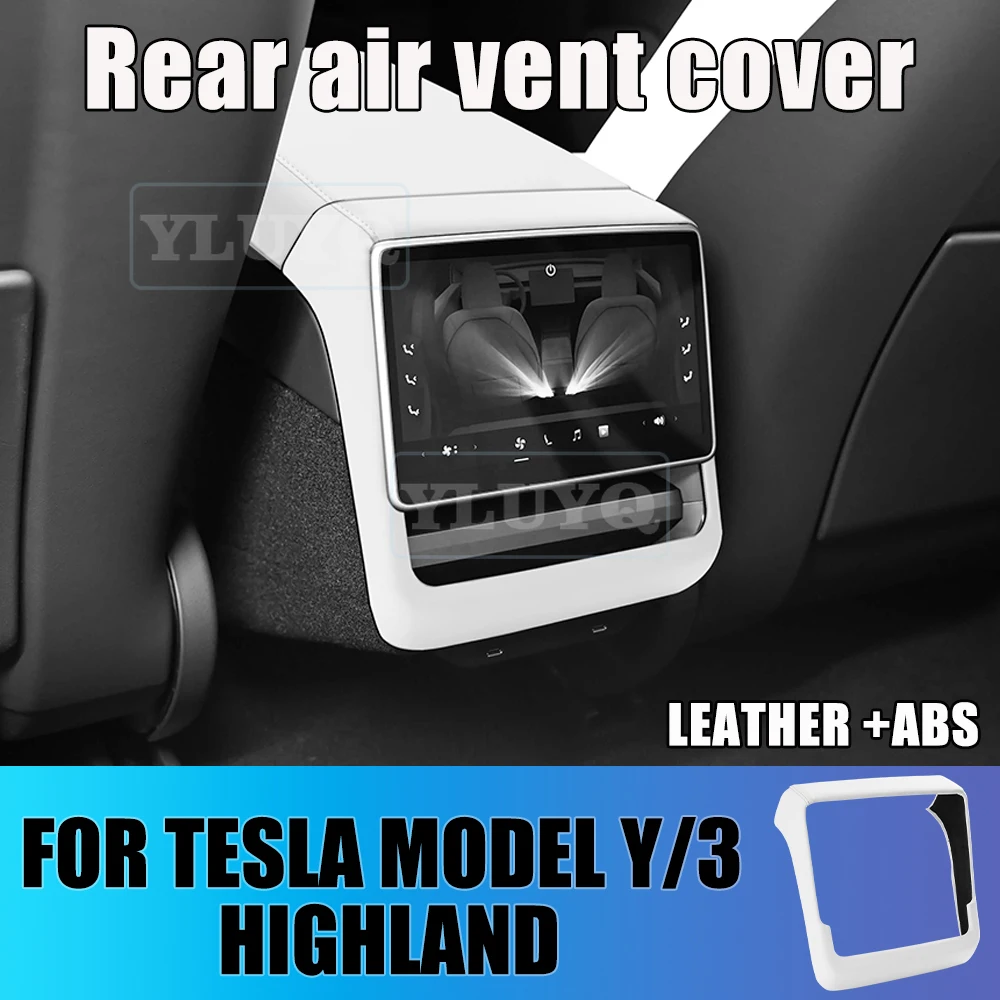 For Tesla Model Y/3 Highland Rear Air Vent Cover Leather Screen Trim ABS Kick Guard Frame Car Interior Accessories
For Tesla Model Y/3 Highland Rear Air Vent Cover Leather Screen Trim ABS Kick Guard Frame Car Interior Accessories
