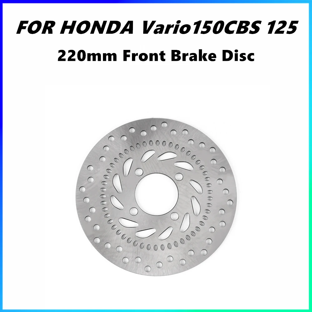 Motorcycle Front Brake Disc Rotor For Honda Vario150CBS 125 modification Floating disc brake 220MM 2017-2019 
Motorcycle Front Brake Disc Rotor For Honda Vario150CBS 125 modification Floating disc brake 220MM 2017-2019