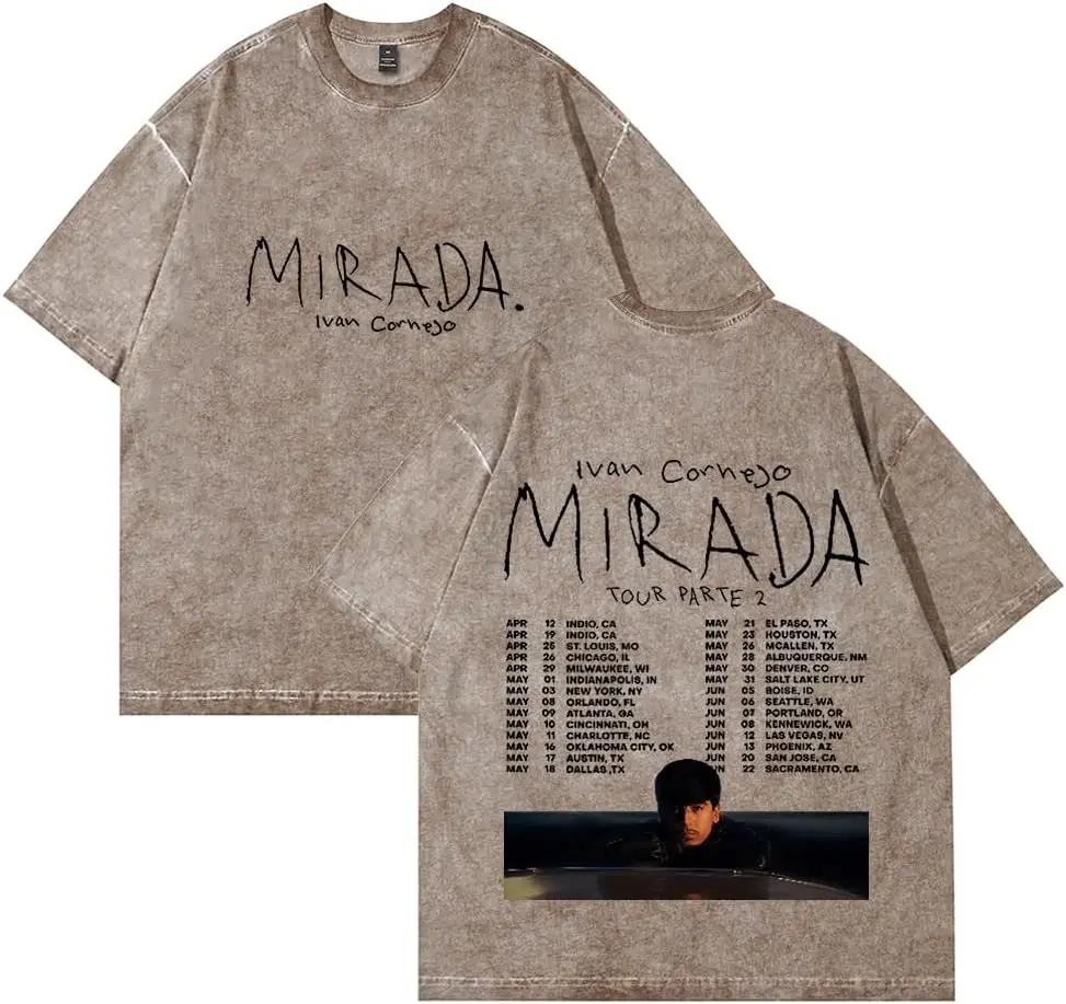 Ivan Cornejo Mirada 2025 Tour Merch Cotton Vintage Wash Tee Shirt Round Neck Short Sleeved
Ivan Cornejo Mirada 2025 Tour Merch Cotton Vintage Wash Tee Shirt Round Neck Short Sleeved