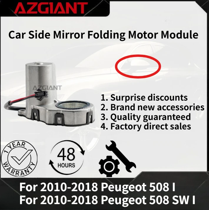 For 2010-2018 Peugeot 508 I/508 SW I Azgiant Car rearview mirror electric folding motor module Auto Accessories 100% compatible
For 2010-2018 Peugeot 508 I/508 SW I Azgiant Car rearview mirror electric folding motor module Auto Accessories 100% compatible