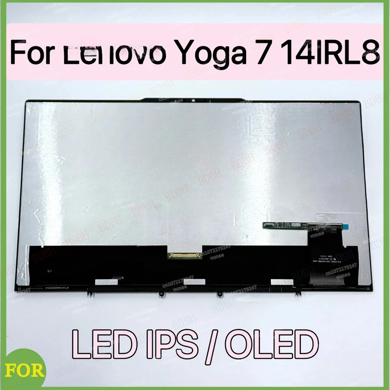 BDBH For Yoga 7 14IRL8 Touch Screen LCD 7 14ARP8 Display Digitizer Replacement Assembly ATNA40CT01 ATNA40YK20 WUXGA WQXGA
BDBH For Yoga 7 14IRL8 Touch Screen LCD 7 14ARP8 Display Digitizer Replacement Assembly ATNA40CT01 ATNA40YK20 WUXGA WQXGA