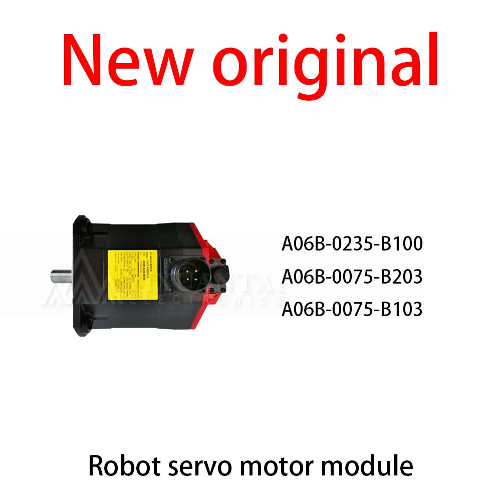 1Pcs/Lot New original A06B-0235-B100 A06B-0075-B203 A06B-0075-B103 Robot servo motor module
1Pcs/Lot New original A06B-0235-B100 A06B-0075-B203 A06B-0075-B103 Robot servo motor module