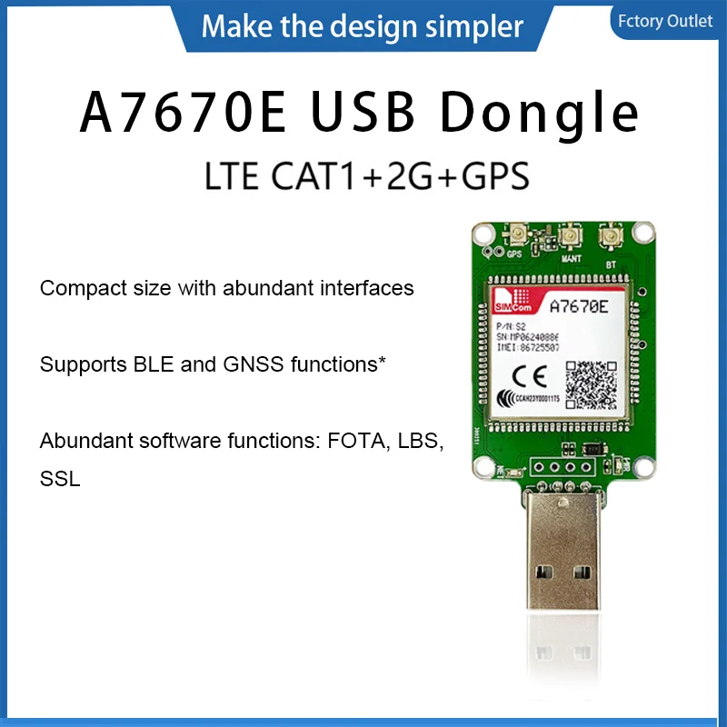 SIMCOM A7670E USB Dongle LTE CAT1+2G+GPS IoT Module breakout kit With FPC+GPS antenna for Europe/Middle East/Africa
SIMCOM A7670E USB Dongle LTE CAT1+2G+GPS IoT Module breakout kit With FPC+GPS antenna for Europe/Middle East/Africa