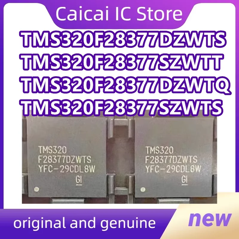 TMS320F28377DZWTT DZWTS DZWTQ TMS320F28377SZWTT SZWTS SZWTQ New Original IPCS/LOT
TMS320F28377DZWTT DZWTS DZWTQ TMS320F28377SZWTT SZWTS SZWTQ New Original IPCS/LOT