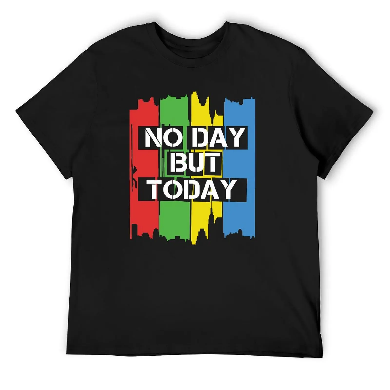 No Day But Today T-Shirt football t shirt anime t shirts Blouse summer shirt men graphic t shirts
No Day But Today T-Shirt football t shirt anime t shirts Blouse summer shirt men graphic t shirts