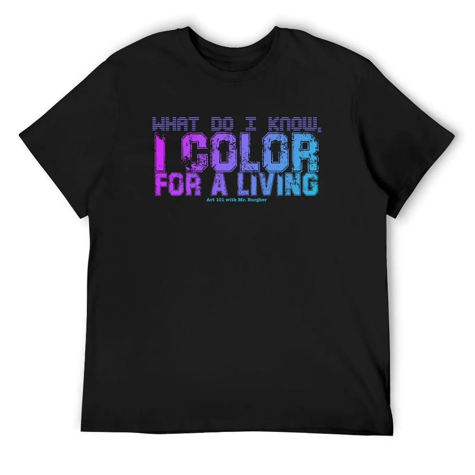 What do I know, I color for a living T-Shirt blue lock valentines boutique clothes funny costumes mens graphic t-shirts
What do I know, I color for a living T-Shirt blue lock valentines boutique clothes funny costumes mens graphic t-shirts