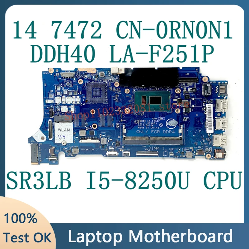 NEW Mainboard For DELL 14 7472 Laptop Motherboard LA-F251P CN-0RN0N1 0RN0N1 RN0N1 With SR3LB I5-8250U CPU 100% Full Working Well
NEW Mainboard For DELL 14 7472 Laptop Motherboard LA-F251P CN-0RN0N1 0RN0N1 RN0N1 With SR3LB I5-8250U CPU 100% Full Working Well