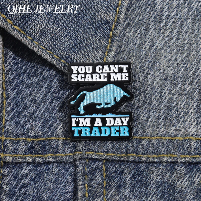 You Can't Scare Me I'm A Day Trader Brooch Enamel Pins Creative Cartoon Animal Brooch Lapel Hat Badge Jewelry Gift for Friends
You Can't Scare Me I'm A Day Trader Brooch Enamel Pins Creative Cartoon Animal Brooch Lapel Hat Badge Jewelry Gift for Friends