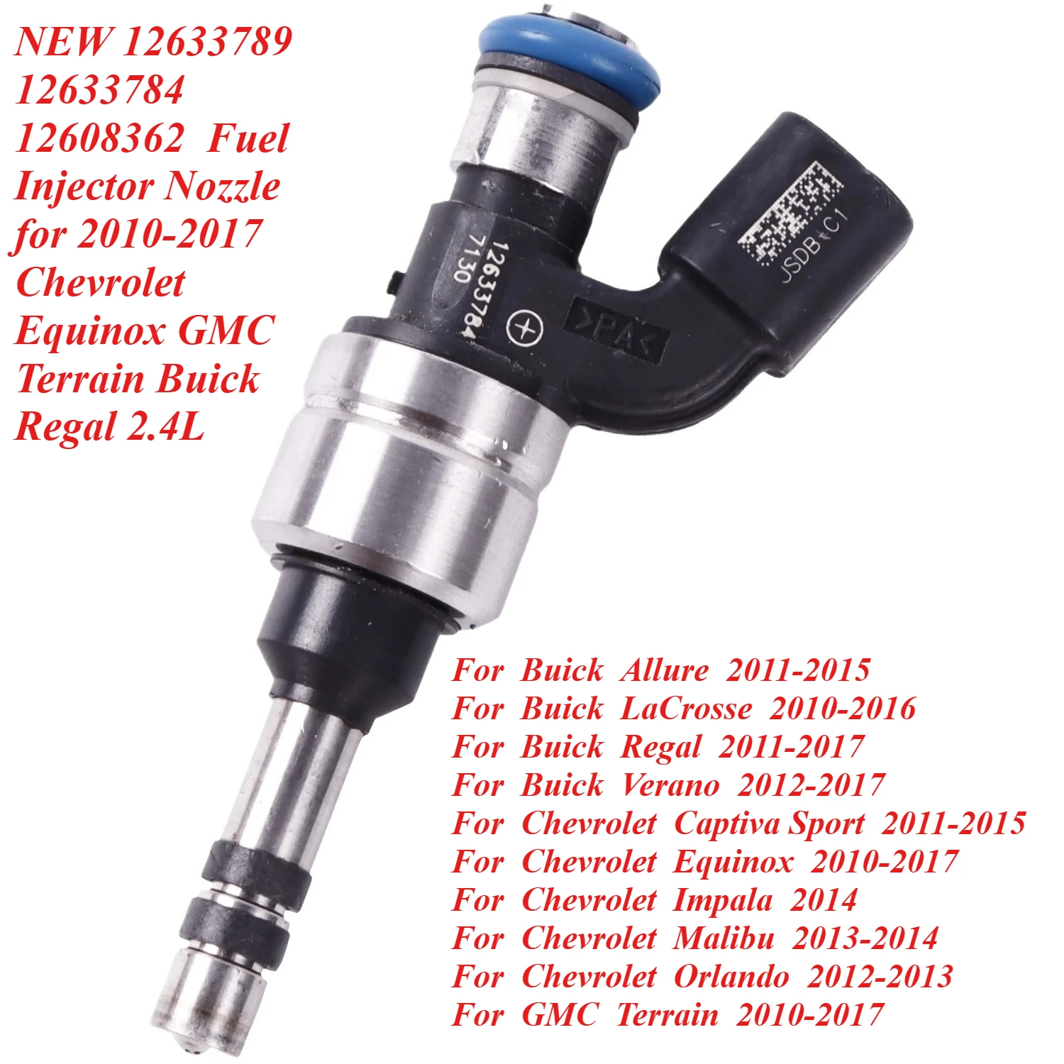 NEW 12633789 12633784 12608362 Fuel Injector Nozzle for 2010-2017 Chevrolet Equinox GMC Terrain Buick Regal 2.4L
NEW 12633789 12633784 12608362 Fuel Injector Nozzle for 2010-2017 Chevrolet Equinox GMC Terrain Buick Regal 2.4L