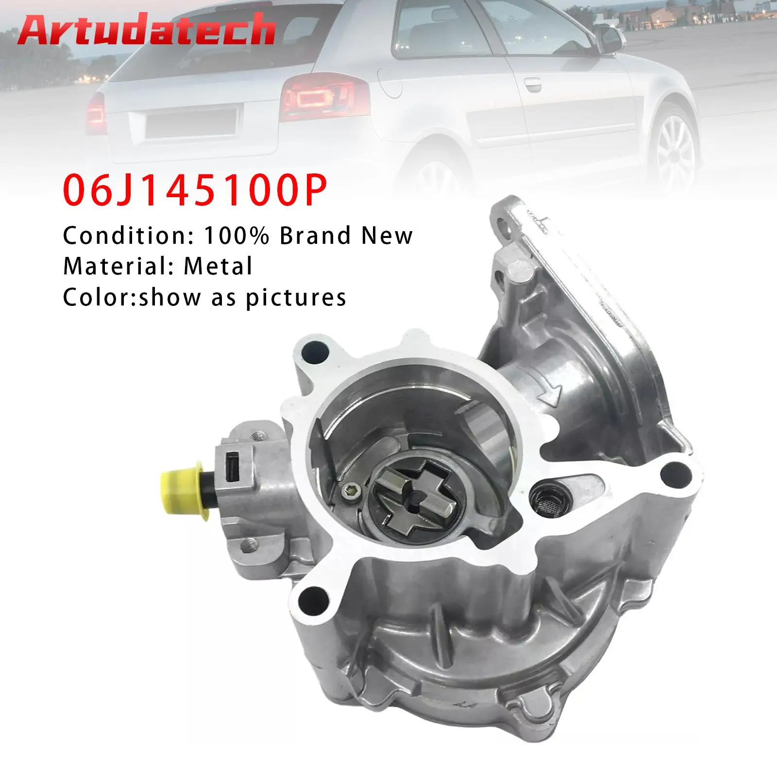 Artudatech Vacuum Pump 06J145100P For Audi A4 A6 Seat VW Golf 6 Car Accessories
Artudatech Vacuum Pump 06J145100P For Audi A4 A6 Seat VW Golf 6 Car Accessories