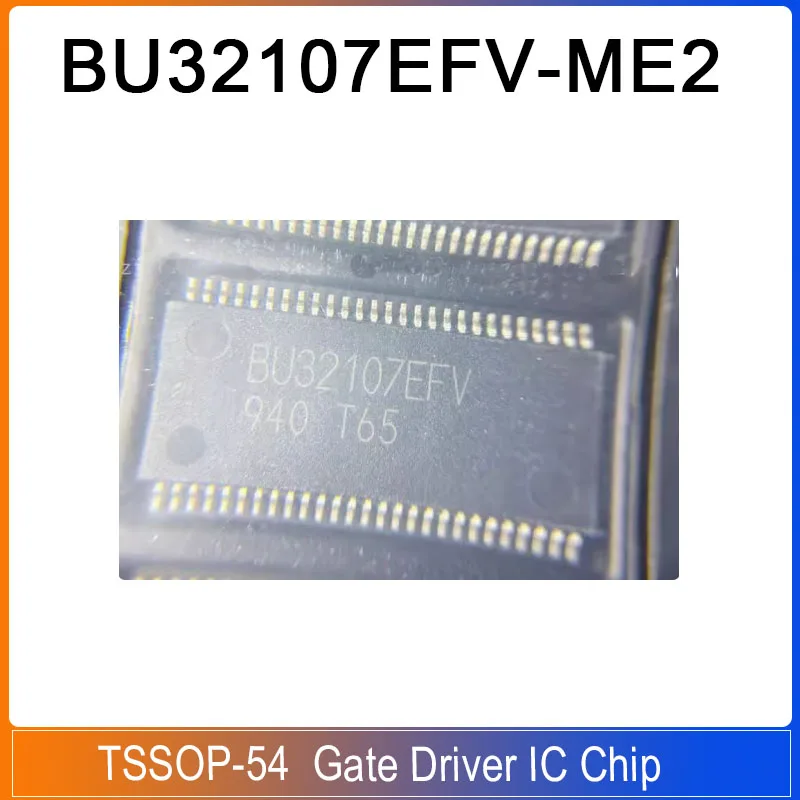 BU32107EFV-ME2 TSSOP-54 BU32107EFV BU32107 Gate Driver IC Chip
BU32107EFV-ME2 TSSOP-54 BU32107EFV BU32107 Gate Driver IC Chip