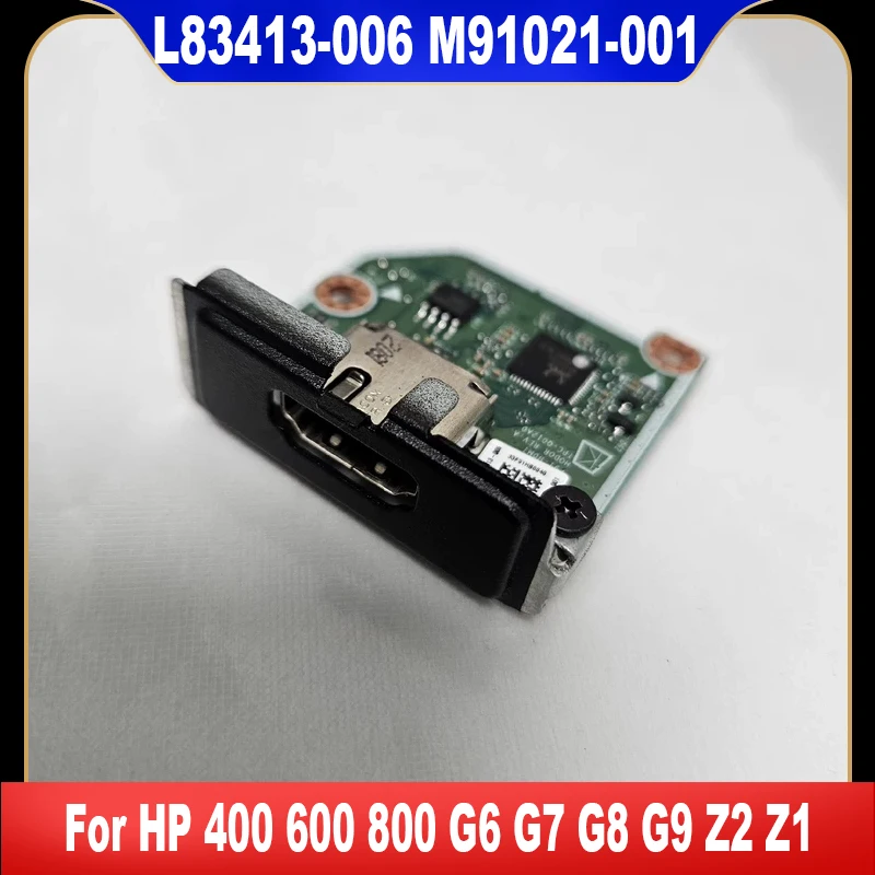 L83413-006 New Original For HP 400 600 800 G6 G7 G8 G9 Z2 Z1 HDMI Board 100% Tested High Quality
L83413-006 New Original For HP 400 600 800 G6 G7 G8 G9 Z2 Z1 HDMI Board 100% Tested High Quality