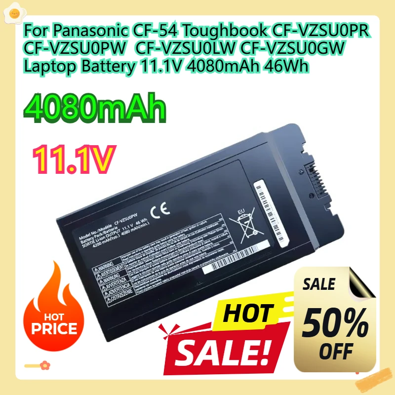 For Panasonic CF-54 Toughbook CF-VZSU0PR CF-VZSU0PW CF-VZSU0LW CF-VZSU0GW Laptop Battery 11.1V 4080mAh 46Wh
For Panasonic CF-54 Toughbook CF-VZSU0PR CF-VZSU0PW CF-VZSU0LW CF-VZSU0GW Laptop Battery 11.1V 4080mAh 46Wh