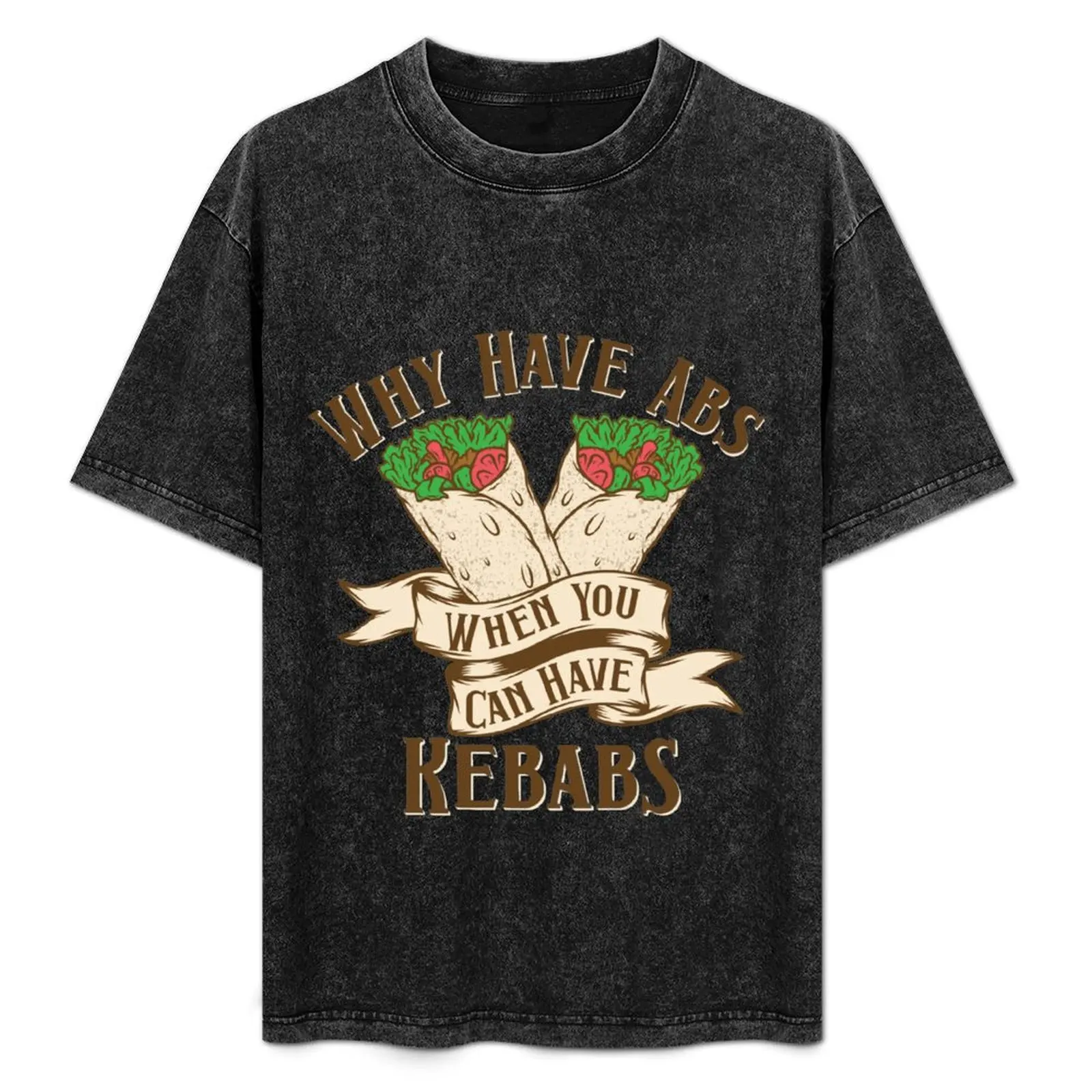 why have abs when you can have Kebabs T-Shirt Classic Print Short Sleeve Shirt
why have abs when you can have Kebabs T-Shirt Classic Print Short Sleeve Shirt
