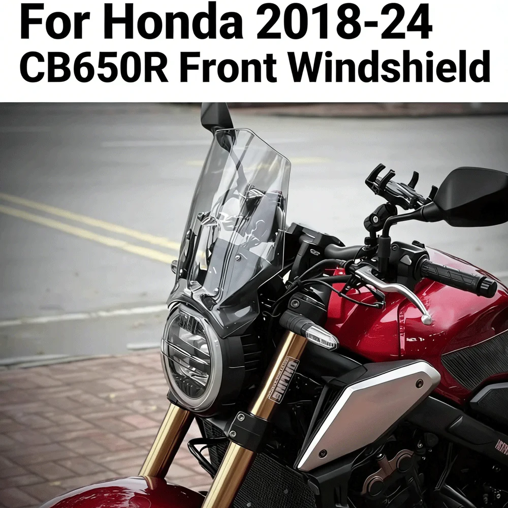 For Honda 2018-2024 CB650R Motorcycle Front Windshield rain shield and wind shield modification accessories
For Honda 2018-2024 CB650R Motorcycle Front Windshield rain shield and wind shield modification accessories
