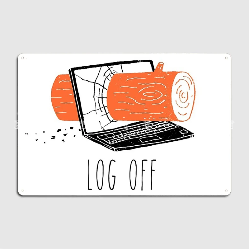 Log Off Poster Metal Plaque Wall Cave Bar Cave Funny Mural Painting Tin Sign Poster
Log Off Poster Metal Plaque Wall Cave Bar Cave Funny Mural Painting Tin Sign Poster
