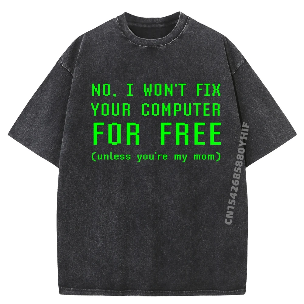 No I Won T Fix Your Computer For Free Unless You Re My Mom Black Graphic Tees Luxury Designer Washed HOLIDAYS Shirt
No I Won T Fix Your Computer For Free Unless You Re My Mom Black Graphic Tees Luxury Designer Washed HOLIDAYS Shirt