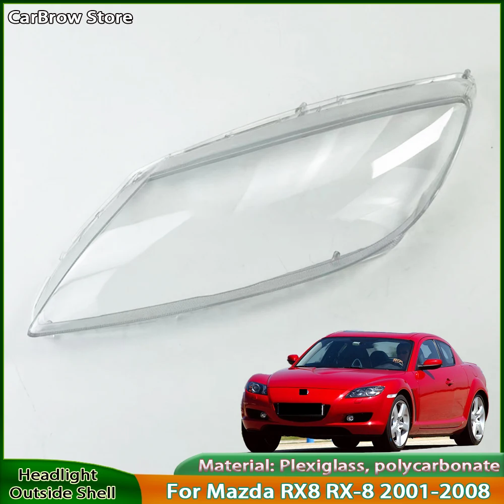 For Mazda RX8 RX-8 2001 2002 2003 2004 2005 2006-2008 Car Front Headlight Cover Lampshade Lampcover Head Lamp light Covers Shell
For Mazda RX8 RX-8 2001 2002 2003 2004 2005 2006-2008 Car Front Headlight Cover Lampshade Lampcover Head Lamp light Covers Shell