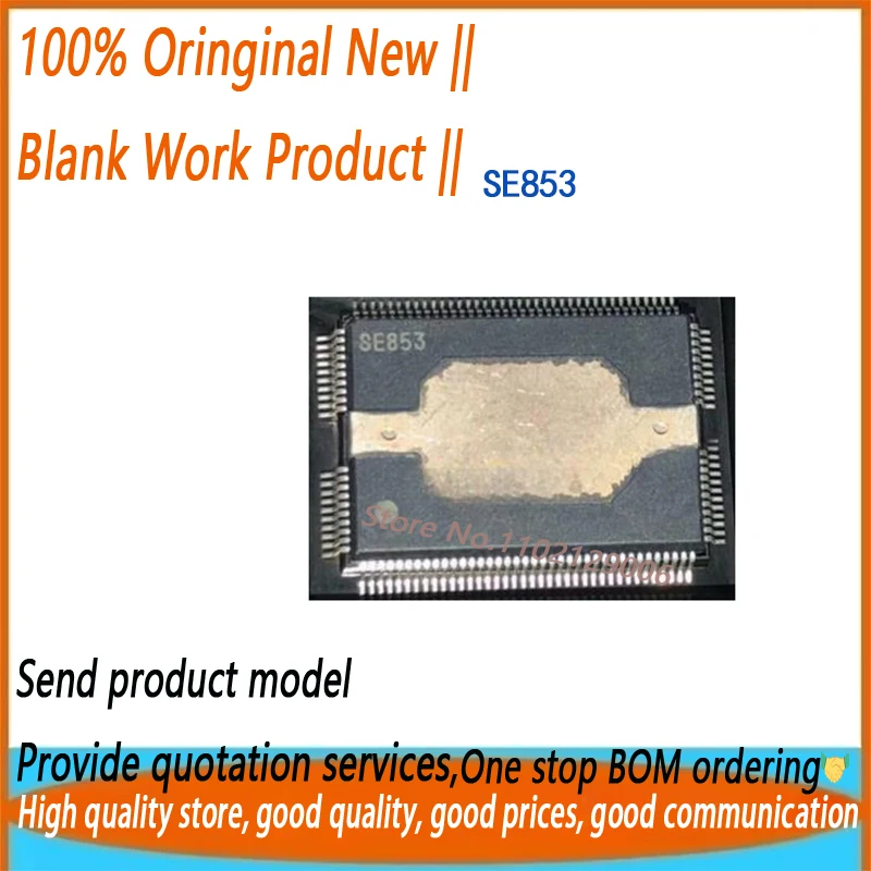 1PCS/LOT SE853 QFP Brand New Original
1PCS/LOT SE853 QFP Brand New Original