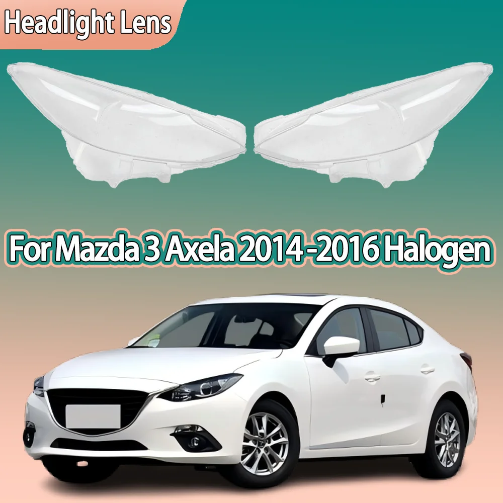 For Mazda 3 Axela 2014 2015 2016 Halogen Front Headlamp Cover Headlight Lens Shell Plexiglass Replace Original Lampshade
For Mazda 3 Axela 2014 2015 2016 Halogen Front Headlamp Cover Headlight Lens Shell Plexiglass Replace Original Lampshade