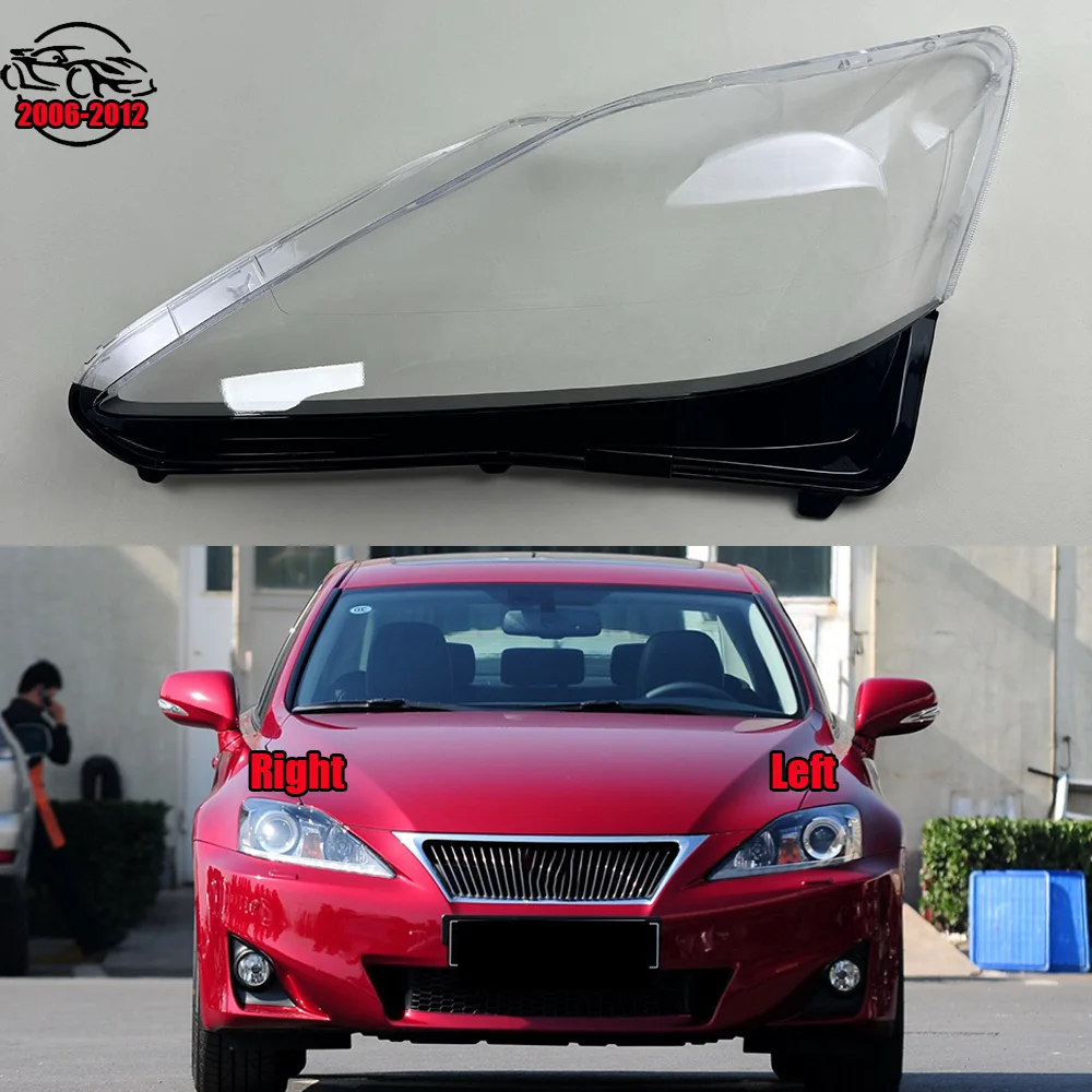 For Lexus IS250 IS300 IS350 2006 to 2012 (High Black Edge) Headlamp Cover Lens Transparent Lampshade Headlight Shell Plexiglass
For Lexus IS250 IS300 IS350 2006 to 2012 (High Black Edge) Headlamp Cover Lens Transparent Lampshade Headlight Shell Plexiglass