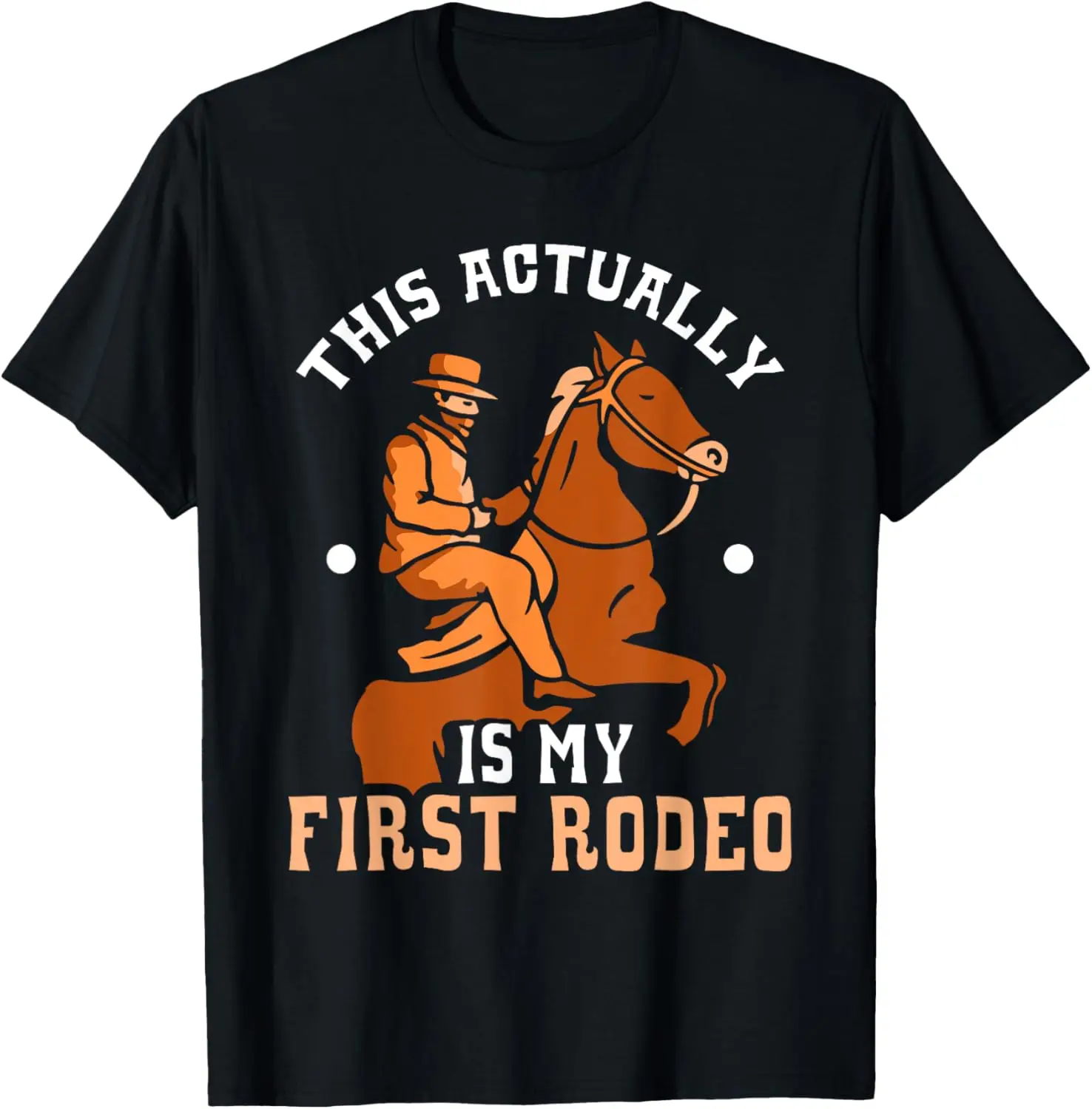 This Actually Is My First Rodeo Texas Cowboy Cute Cowboys T-Shirt
This Actually Is My First Rodeo Texas Cowboy Cute Cowboys T-Shirt