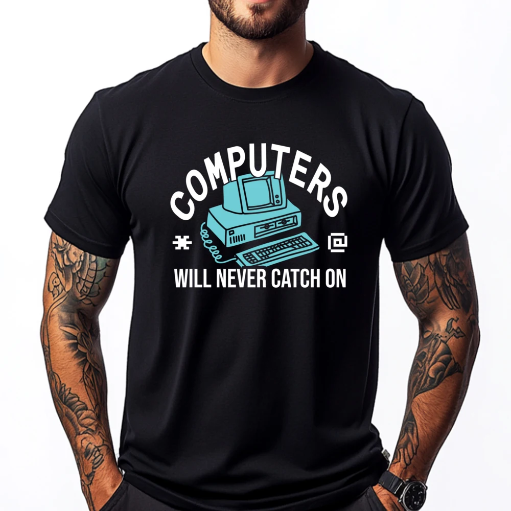 Computers Will Never Catch On Computer Programming Oversized T Shirt Men Short Sleeve T-Shirt Men Graphic
Computers Will Never Catch On Computer Programming Oversized T Shirt Men Short Sleeve T-Shirt Men Graphic