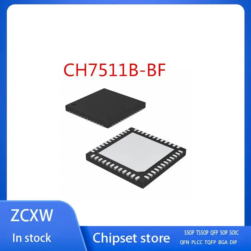 2PCS/LOT CH7511 CH7511B-BF CH7511B QFN68
2PCS/LOT CH7511 CH7511B-BF CH7511B QFN68