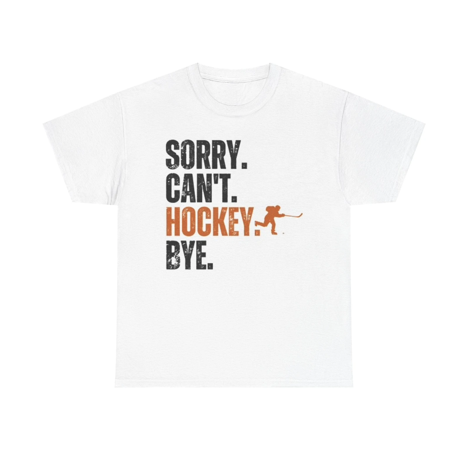 Sorry Cant Hockey Bye Graphic T Shirt Funny Unisex Heavy Cotton Tee
Sorry Cant Hockey Bye Graphic T Shirt Funny Unisex Heavy Cotton Tee