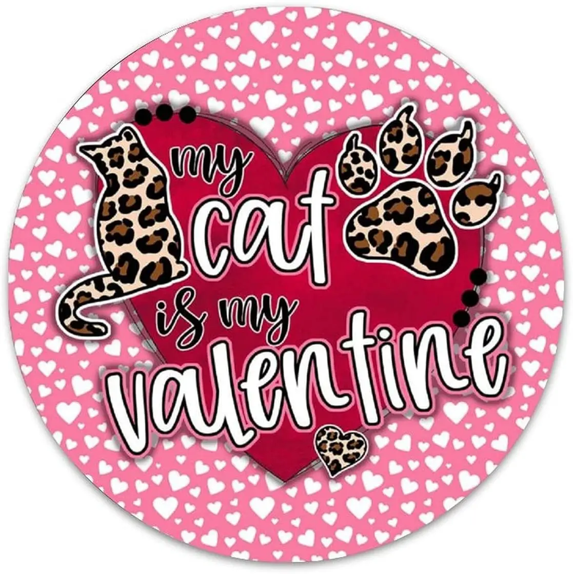 My Cat Is My Valentine Round Metal Sign Cat Wreath Metal Tin Sign 12X12 Inch Vintage Metal Plaque for Christmas Thanksgiving New
My Cat Is My Valentine Round Metal Sign Cat Wreath Metal Tin Sign 12X12 Inch Vintage Metal Plaque for Christmas Thanksgiving New