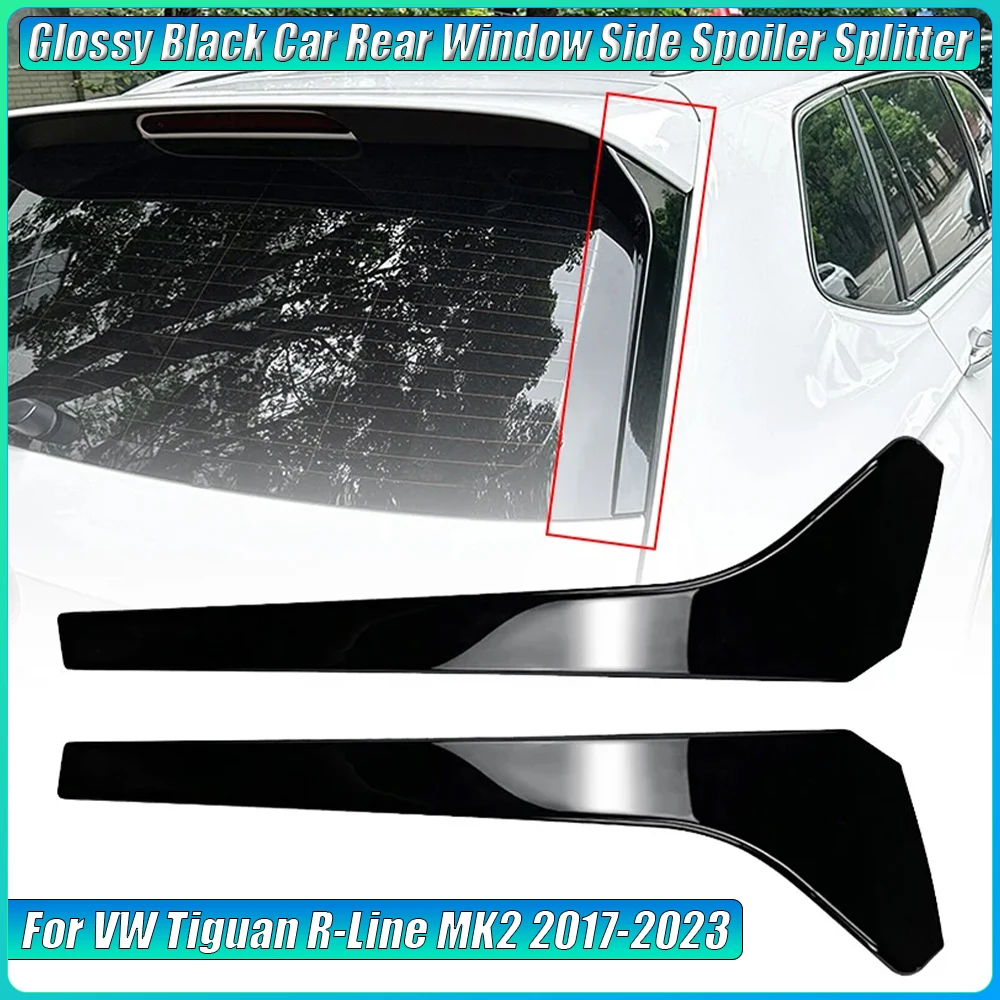 For VW Tiguan R-Line MK2 2017 2018 2019 2020 2021 2022 2023 Black Left&Right Pair Car Rear Window Side Spoiler Splitter Glossy
For VW Tiguan R-Line MK2 2017 2018 2019 2020 2021 2022 2023 Black Left&Right Pair Car Rear Window Side Spoiler Splitter Glossy