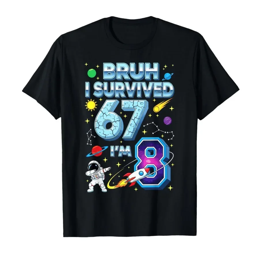 Bruh I Survived 6 7 Now I’m 8 Funny 67 Meme 8th Birthday T-shirt For Men Women 100% Cotton T Shirts Short Sleeve Tops 0413-1
Bruh I Survived 6 7 Now I’m 8 Funny 67 Meme 8th Birthday T-shirt For Men Women 100% Cotton T Shirts Short Sleeve Tops 0413-1