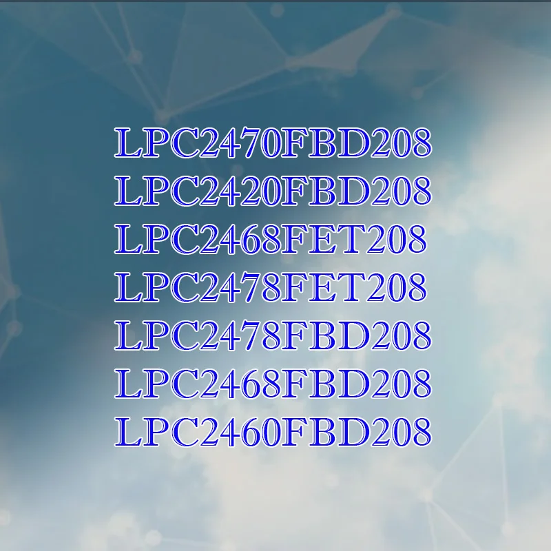LPC2468FBD208 LPC2478FBD208 LPC2468FET208 LPC2460FBD208 LPC2470FBD208 LPC2420FBD208 LPC2478FET208 Plastic hard case
LPC2468FBD208 LPC2478FBD208 LPC2468FET208 LPC2460FBD208 LPC2470FBD208 LPC2420FBD208 LPC2478FET208 Plastic hard case