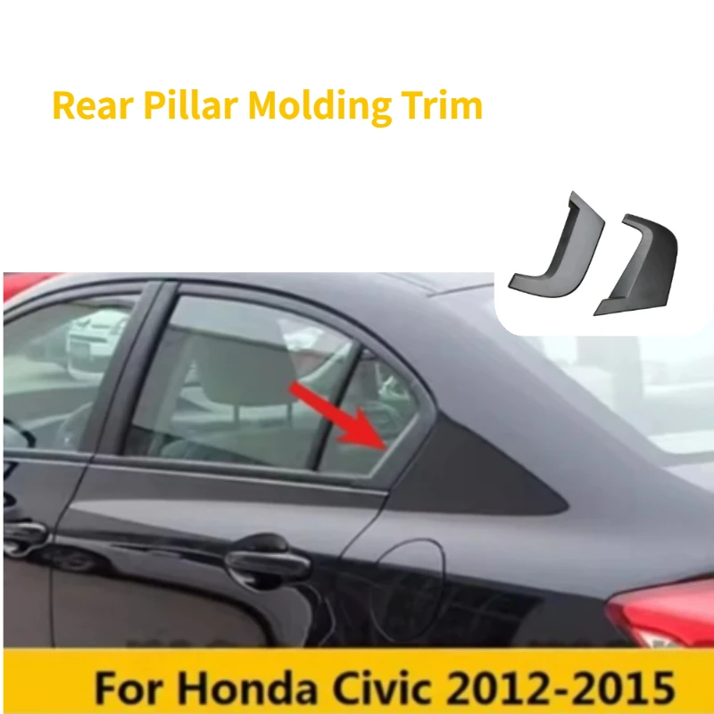 For Honda Civic 2012-2015 Side Rear Pillar Molding Trim Cover Left Right Car Exterior Replacement 72761-TR3-A00 72721-TR3-A00
For Honda Civic 2012-2015 Side Rear Pillar Molding Trim Cover Left Right Car Exterior Replacement 72761-TR3-A00 72721-TR3-A00