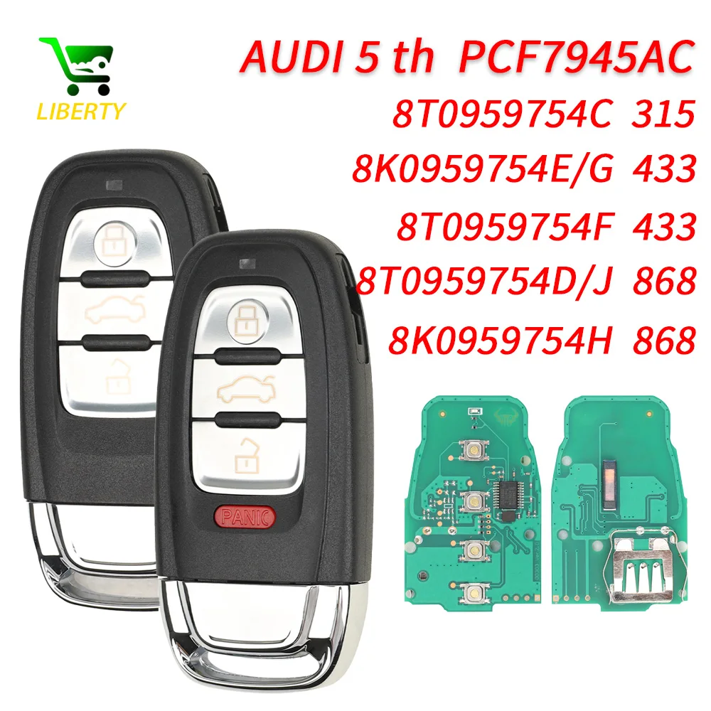 Liberty Smart Remote Key Fob Semi Keyless 3/4BTN 315MHz/433MHZ/868MHZ 8T0 959 754C For Audi Q5 A4L A5 A6 A7 A8 RS4 RS5 S4 S5
Liberty Smart Remote Key Fob Semi Keyless 3/4BTN 315MHz/433MHZ/868MHZ 8T0 959 754C For Audi Q5 A4L A5 A6 A7 A8 RS4 RS5 S4 S5