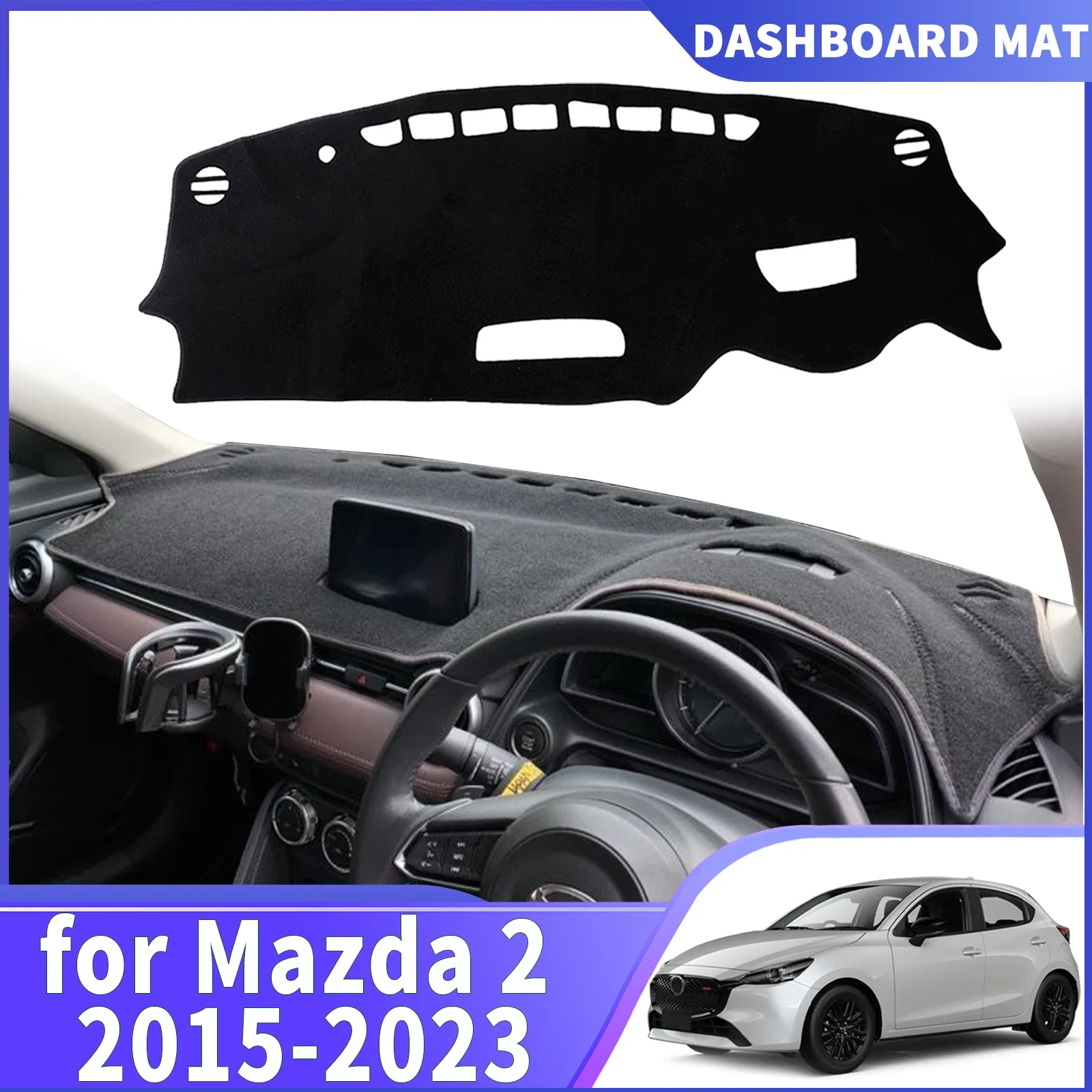 For Mazda 2 Mazda2 DJ DL 2015 2016 2017-2023 Car DashMat Sunshade Dashmat Dashboard Cover Pad Protective Carpet Accessories
For Mazda 2 Mazda2 DJ DL 2015 2016 2017-2023 Car DashMat Sunshade Dashmat Dashboard Cover Pad Protective Carpet Accessories