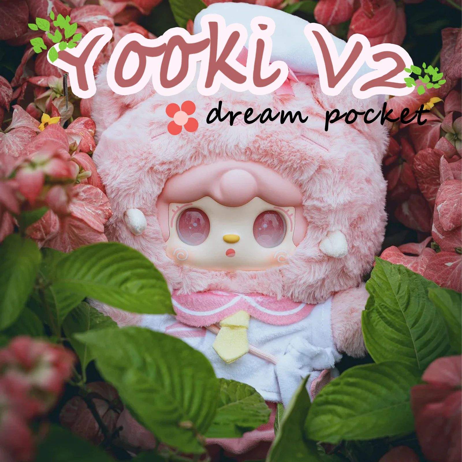 Yooki 400 V2 Dream Pocket Series Vinyl Doll Blind Box Plush Big Doll Ornament Accompany Sleep Trendy Figure Model Decor Toy Gift
Yooki 400 V2 Dream Pocket Series Vinyl Doll Blind Box Plush Big Doll Ornament Accompany Sleep Trendy Figure Model Decor Toy Gift