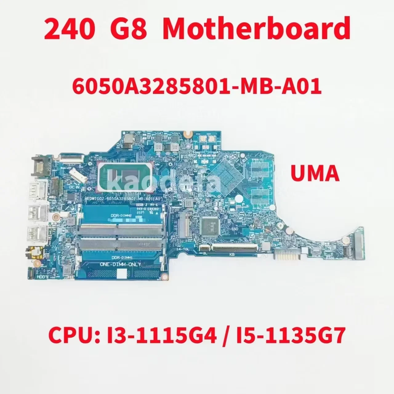 6050A3285801-MB-A01 Mainboard For HP 240 G8 Laptop Motherboard CPU: I3-1115G1 / I5-1135G7 UMA DDR4 100% Test OK
6050A3285801-MB-A01 Mainboard For HP 240 G8 Laptop Motherboard CPU: I3-1115G1 / I5-1135G7 UMA DDR4 100% Test OK