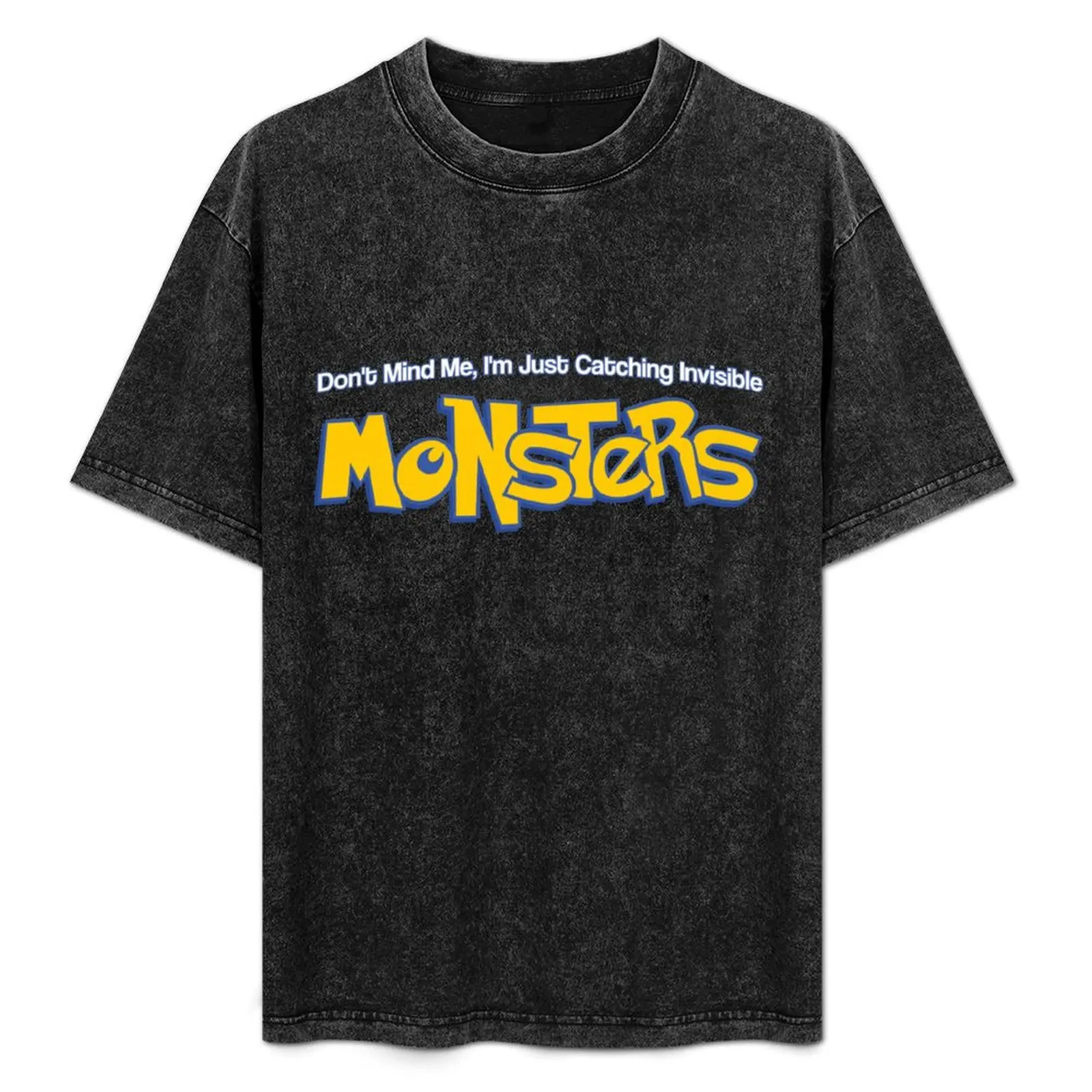 Dont Mind Me, Im Just Catching Invisible MONSTERS T-Shirt Work Style Casual T-Shirt
Dont Mind Me, Im Just Catching Invisible MONSTERS T-Shirt Work Style Casual T-Shirt