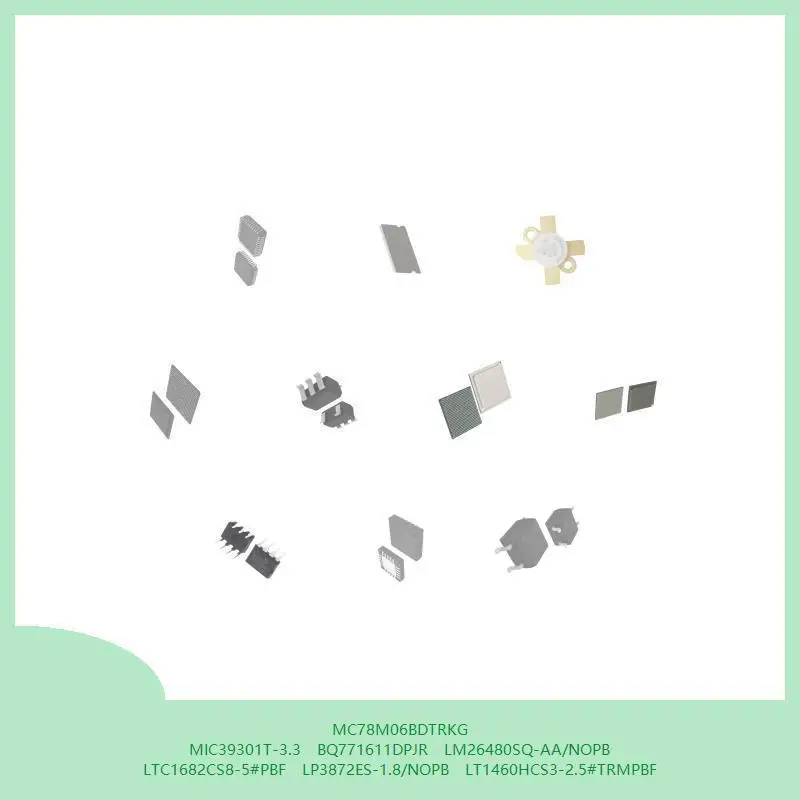 MC78M06BDTRKG MIC39301T-3.3 BQ771611DPJR LM26480SQ-AA/NOPB LTC1682CS8-5#PBF LP3872ES-1.8/NOPB LT1460HCS3-2.5#TRMPBF
MC78M06BDTRKG MIC39301T-3.3 BQ771611DPJR LM26480SQ-AA/NOPB LTC1682CS8-5#PBF LP3872ES-1.8/NOPB LT1460HCS3-2.5#TRMPBF