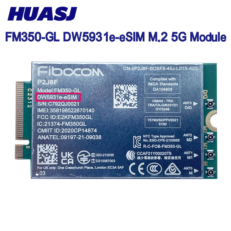 HUASJ FM350-GL DW5931e-eSIM 5G M.2 Module P2J8F For Dell Latitude 5531 9330 3571 Laptop 4x4 MIMO GNSS Module
HUASJ FM350-GL DW5931e-eSIM 5G M.2 Module P2J8F For Dell Latitude 5531 9330 3571 Laptop 4x4 MIMO GNSS Module