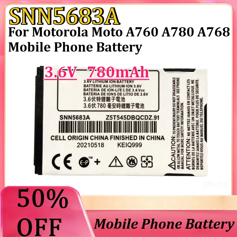 New SNN5683A 3.6V 780mAh High Quality Replaceable Battery for Motorola Moto A760 A780 A768 Mobile Phone Battery
New SNN5683A 3.6V 780mAh High Quality Replaceable Battery for Motorola Moto A760 A780 A768 Mobile Phone Battery