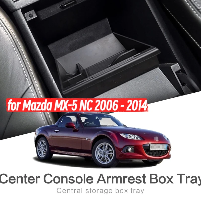 Center Console Armrest Storage Box for Mazda MX-5 NC 2006 - 2014 MX5 MIATA Roadster Accessories Tray Tidying
Center Console Armrest Storage Box for Mazda MX-5 NC 2006 - 2014 MX5 MIATA Roadster Accessories Tray Tidying
