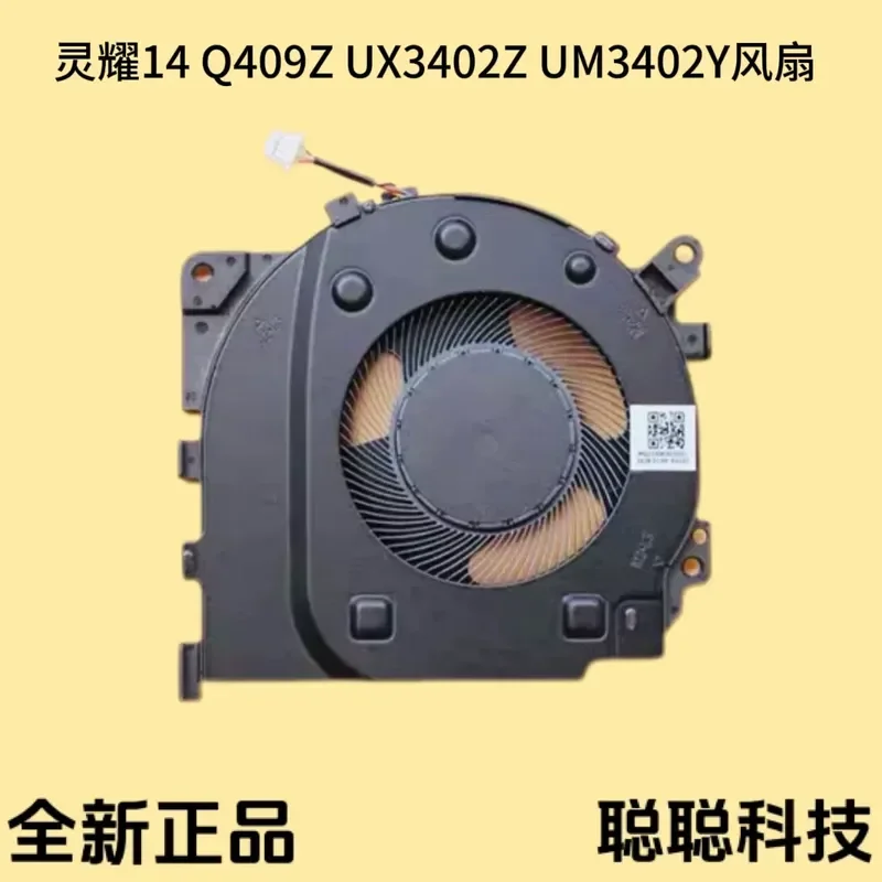 Fan for Asus Lingyao 14 UX3402Z Q409Z UM3402Y
Fan for Asus Lingyao 14 UX3402Z Q409Z UM3402Y
