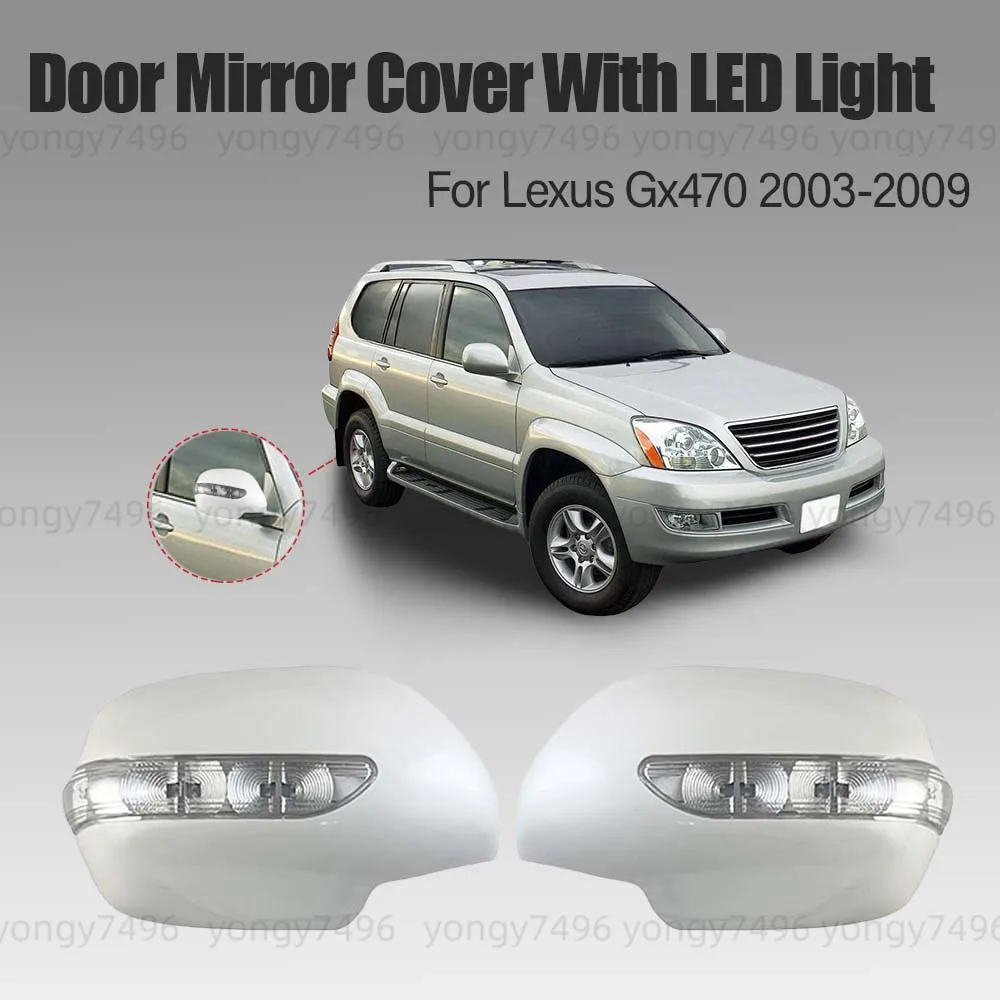 Pearl white Side Mirror Cover With LED Light For Lexus Gx470 GX 2003 2004 2005 2009 Car Accessories Chrome Silver Decoration
Pearl white Side Mirror Cover With LED Light For Lexus Gx470 GX 2003 2004 2005 2009 Car Accessories Chrome Silver Decoration