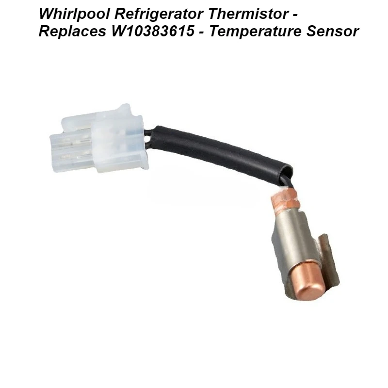 Whirlpool Refrigerator Thermistor - Replaces W10383615 - Temperature Sensor 
Whirlpool Refrigerator Thermistor - Replaces W10383615 - Temperature Sensor