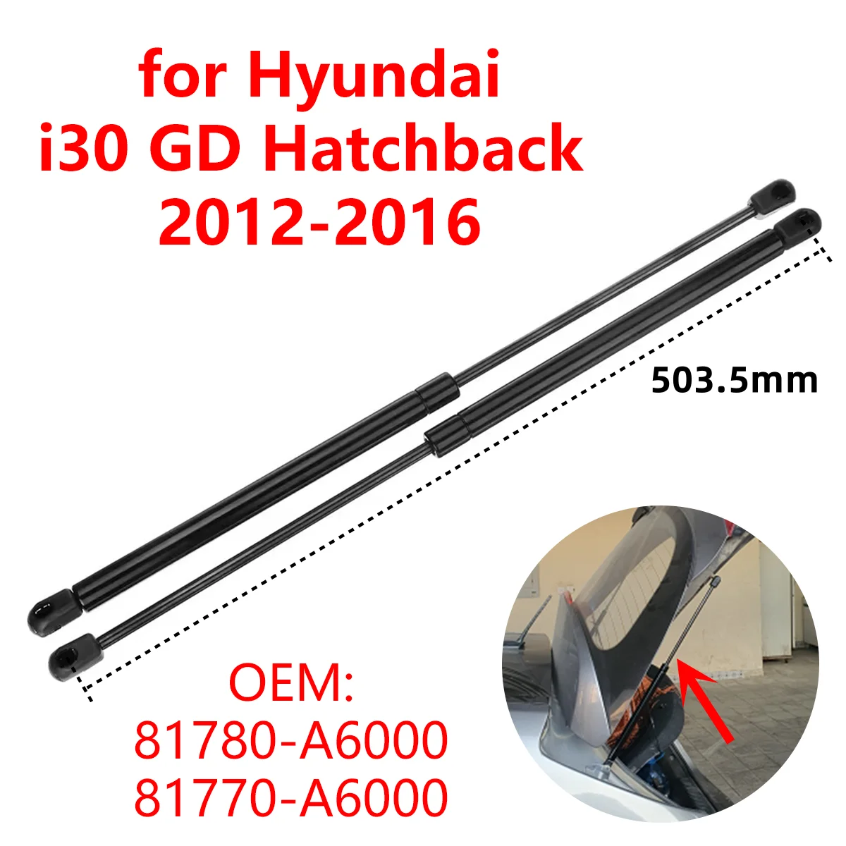 2Pcs 81780-A6000 Car Rear Trunk Boot Tailgate Gas Struts Lift Support Rods for Hyundai i30 GD Hatchback 2012-2016
2Pcs 81780-A6000 Car Rear Trunk Boot Tailgate Gas Struts Lift Support Rods for Hyundai i30 GD Hatchback 2012-2016