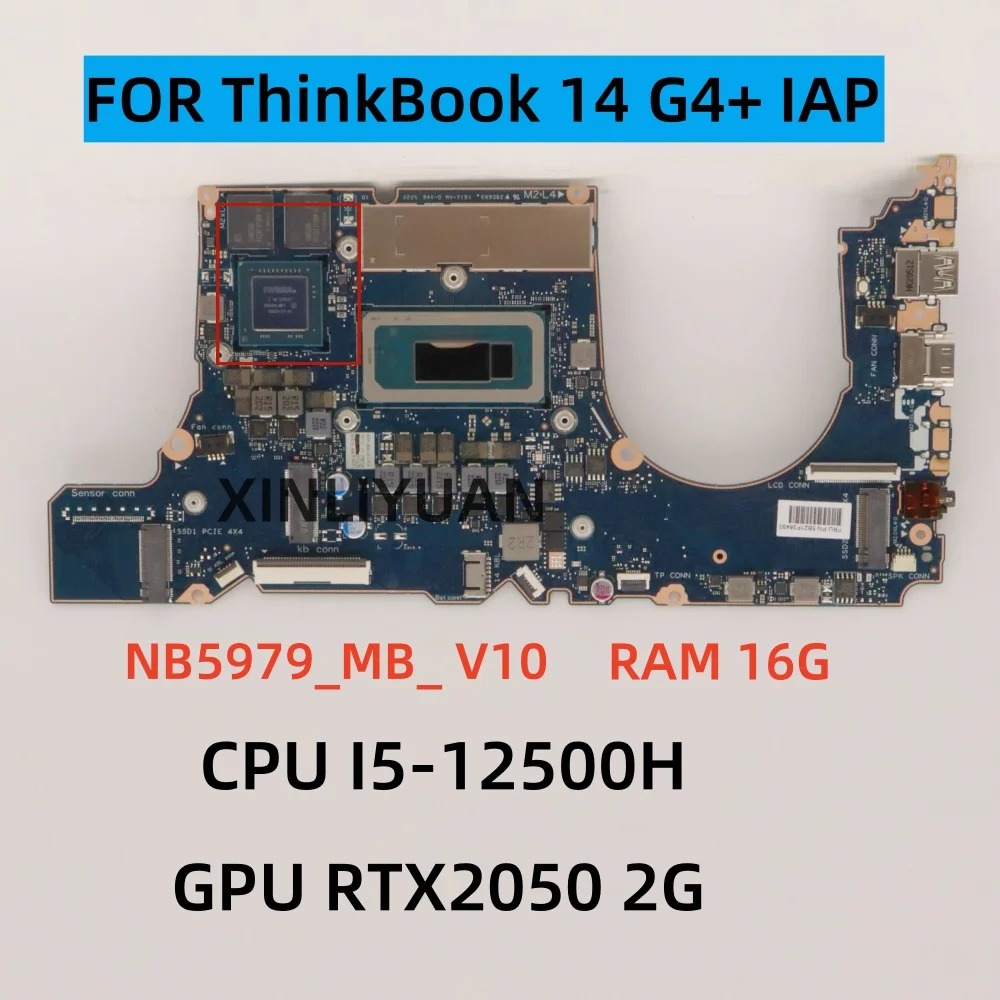 FOR Lenovo ThinkBook 14 G4+ IAP Laptop Motherboard NB5979_MB_ V10 CPU: I5-12500H , GPU RTX2050 2G ( GN20-S7-A1) , RAM16G
FOR Lenovo ThinkBook 14 G4+ IAP Laptop Motherboard NB5979_MB_ V10 CPU: I5-12500H , GPU RTX2050 2G ( GN20-S7-A1) , RAM16G